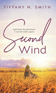Second Wind: Spiritual Respiration: I Can Breathe Again