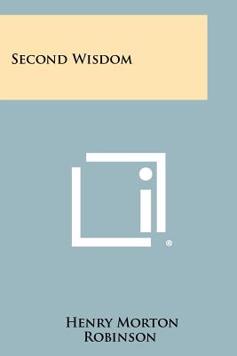 Second Wisdom - Robinson, Henry Morton