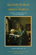 Second World and Green World: Studies in Renaissance Fiction-Making