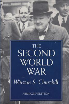 Second World War by Winston S. Churchill, Abridged: Reprint of Book Given to Donald Trump by Queen Elizabeth on June 3, 2019 - Churchill, Winston S, and Kelly, Denis (Abridged by), and Sloan, Sam (Introduction by)