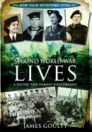 Second World War Lives: A Guide for Family Historians