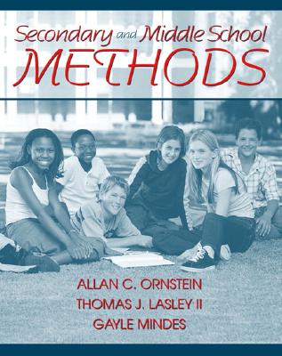 Secondary and Middle School Methods - Waxman, and Ornstein, Allan C, Professor, and Lasley, Thomas J, II