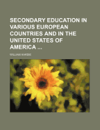 Secondary Education in Various European Countries and in the United States of America