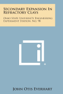 Secondary Expansion in Refractory Clays: Ohio State University Engineering Experiment Station, No. 98