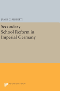 Secondary School Reform in Imperial Germany