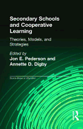 Secondary Schools and Cooperative Learning: Theories, Models, and Strategies