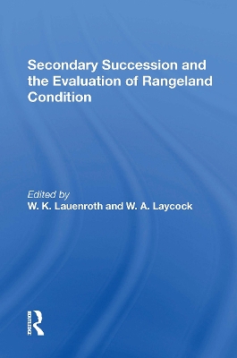 Secondary Succession and the Evaluation of Rangeland Condition - Laycock, William, and Lauenroth, W K