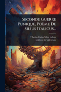 Seconde Guerre Punique, Poeme de Silius Italicus...