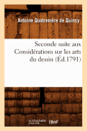 Seconde Suite Aux Consid?rations Sur Les Arts Du Dessin (?d.1791)