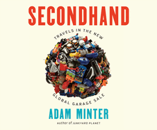 Secondhand: Travels in the New Global Garage Sale