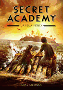 Secret Academy 1. La Isla F?nix / Secret Academy #1