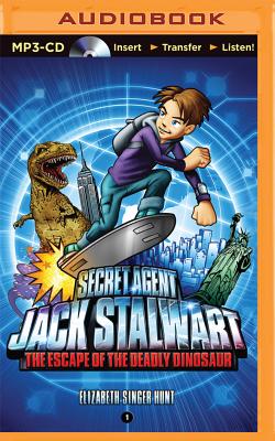 Secret Agent Jack Stalwart: Book 1: The Escape of the Deadly Dinosaur: USA - Singer Hunt, Elizabeth, and Andrews, MacLeod (Read by)