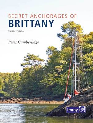 Secret Anchorages of Brittany - Cumberlidge, Peter