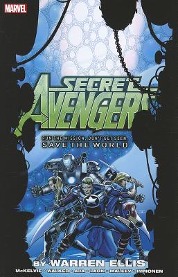 Secret Avengers: Run the Mission, Don't Get Seen, Save the World - Ellis, Warren (Text by)