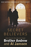 Secret Believers: What Happens when Muslims Turn to Christ?