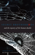 Secret Brotherhoods and the Mystery of the Human Double: (Cw 178)