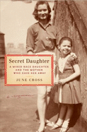 Secret Daughter: A Mixed-Race Daughter and the Mother Who Gave Her Away