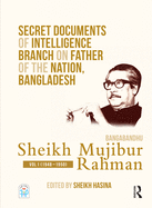 Secret Documents of Intelligence Branch on Father of The Nation, Bangladesh: Bangabandhu Sheikh Mujibur Rahman: Volume III (1953)