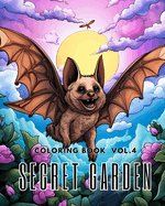 Secret Garden Coloring Book vol.4: An Adult Coloring Book Featuring Magical Garden Scenes, Adorable