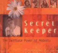 Secret Keeper: The Delicate Power of Modesty - Gresh, Dannah