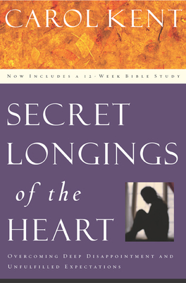Secret Longings of the Heart - Kent, Carol