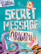 Secret Message Origami: Pass Secret Notes That Only Your Friends Can Read!