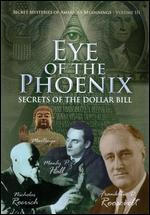 Secret Mysteries of America's Beginnings, Vol. 3: Eye of the Phoenix - Secrets of the Dollar Bill