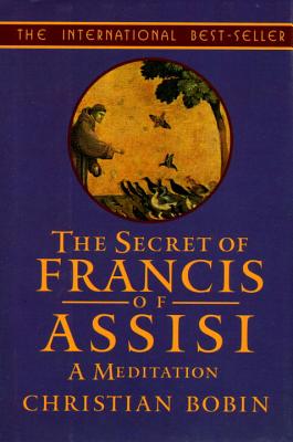 Secret of Francis of Assisi - Bobin, Christian