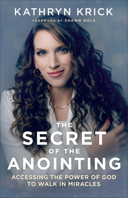 Secret of the Anointing - Krick, Kathryn