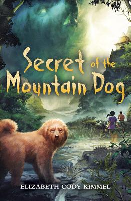 Secret of the Mountain Dog - Kimmel, Elizabeth Cody