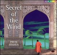 Secret of the Wind - Prem Joshua