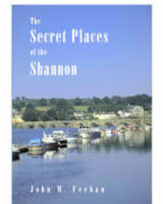 Secret Places of the Shannon - Feehan, John M