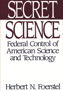 Secret Science: Federal Control of American Science and Technology