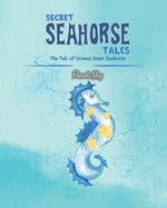 Secret Seahorse Tales: The Tale of Stoney Starr Seahorse