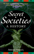 Secret Societies: A History - Daraul, Arkon