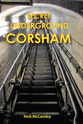 SECRET UNDERGROUND CORSHAM - McCamley, Nick