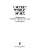 Secret World of Sex: Forbidden Fruit - The British Experience, 1900-50