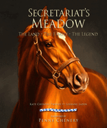 Secretariat's Meadow: The Land, the Family, the Legend