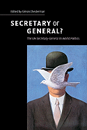 Secretary or General?: The Un Secretary-General in World Politics - Chesterman, Simon (Editor), and Annan, Kofi A (Foreword by)