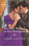 Secretly Bound To The Marquess
