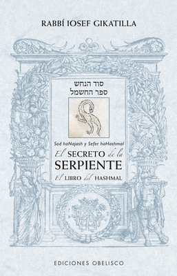 Secreto de la Serpiente, El. El Libro del Hashmal - Gikatilla, Rabbi Iosef