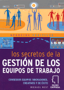 Secretos de La Gestisn de Los Equipos de Trabajo: Conseguir Equipos Innovadores, Creativos y de Ixito - West, Michael, and Jockl, Alejandro (Translated by)