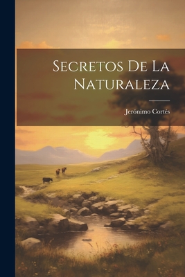 Secretos de La Naturaleza - Cortes, Jeronimo