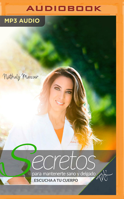 Secretos Para Mantenerte Sano Y Delgado (Narraci?n En Castellano) - Marcus, Nathaly, and Tarridas, Gloria (Read by)