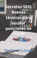 Secretos SEO: Buenas tcnicas para escalar posiciones en Google