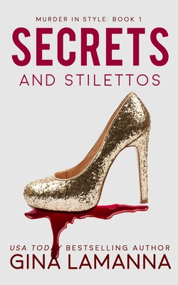 Secrets and Stilettos - Lamanna, Gina