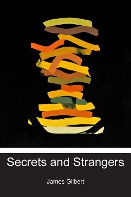 Secrets and Strangers - Gilbert, James