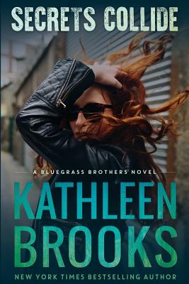 Secrets Collide: A Bluegrass Brothers Novel - Brooks, Kathleen