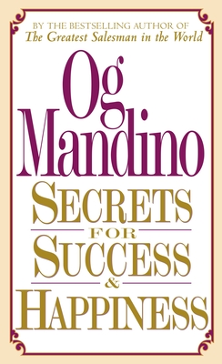 Secrets for Success and Happiness - Mandino, Og