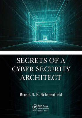 Secrets of a Cyber Security Architect - Schoenfield, Brook S E